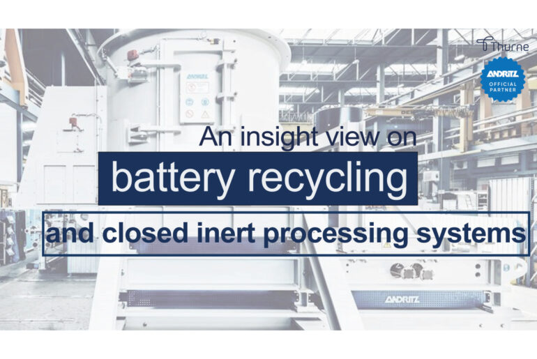 An insight view on battery recycling and closed inert processing systems