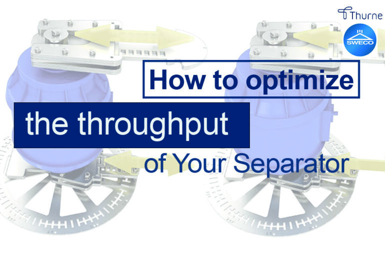 How to Optimize the Throughput of Your Separator
